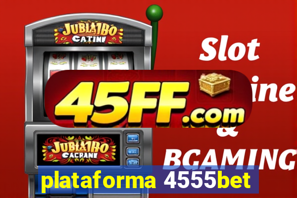 plataforma 4555bet